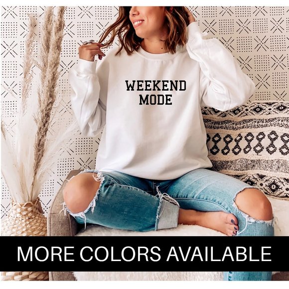 Tops - WEEKEND MODE Sweatshirt | Weekend Sweatshirt